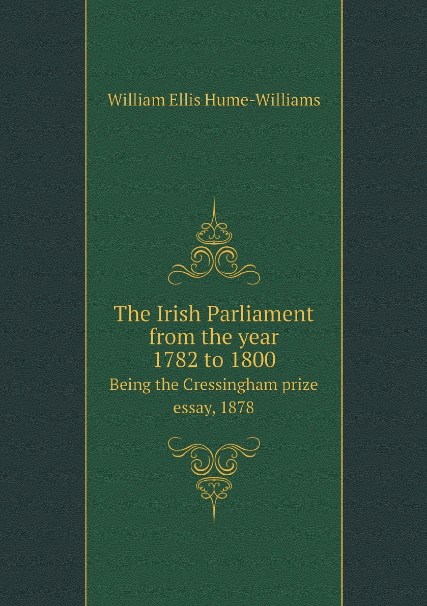 

The Irish Parliament from the year 1782 to 1800