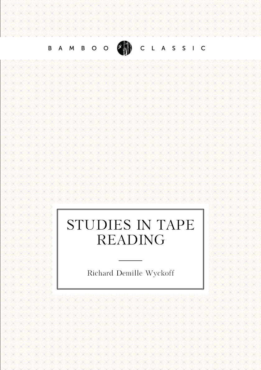 

Studies in Tape Reading