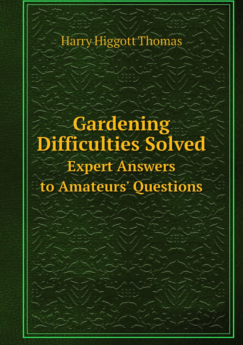 

Gardening Difficulties Solved