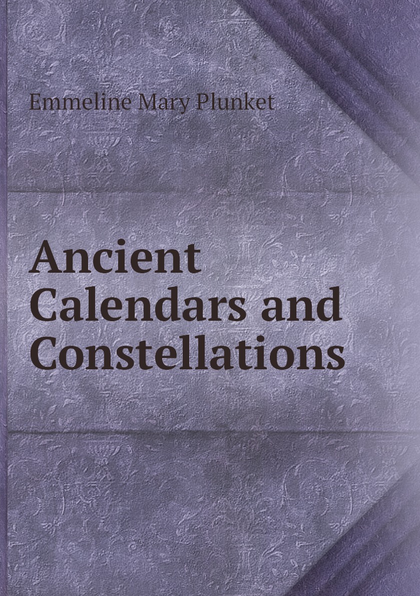 

Ancient Calendars and Constellations