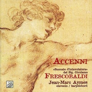 

Frescobaldi: Accenni - Suonate d'intavolatura / Aymes