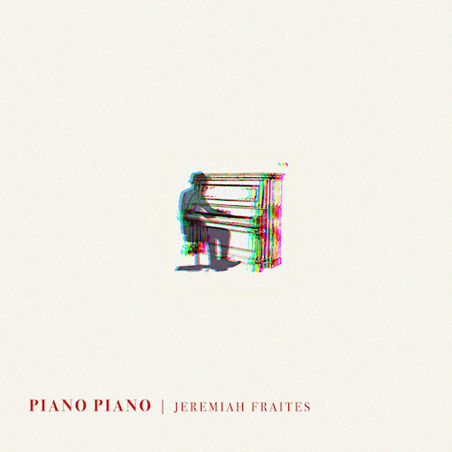 FRAITES, JEREMIAH: Piano Piano