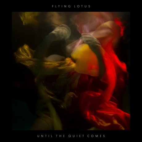 

FLYING LOTUS - Until The Quiet Comes