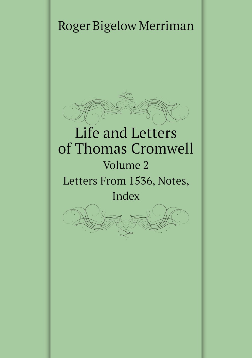 

Life and Letters of Thomas Cromwell