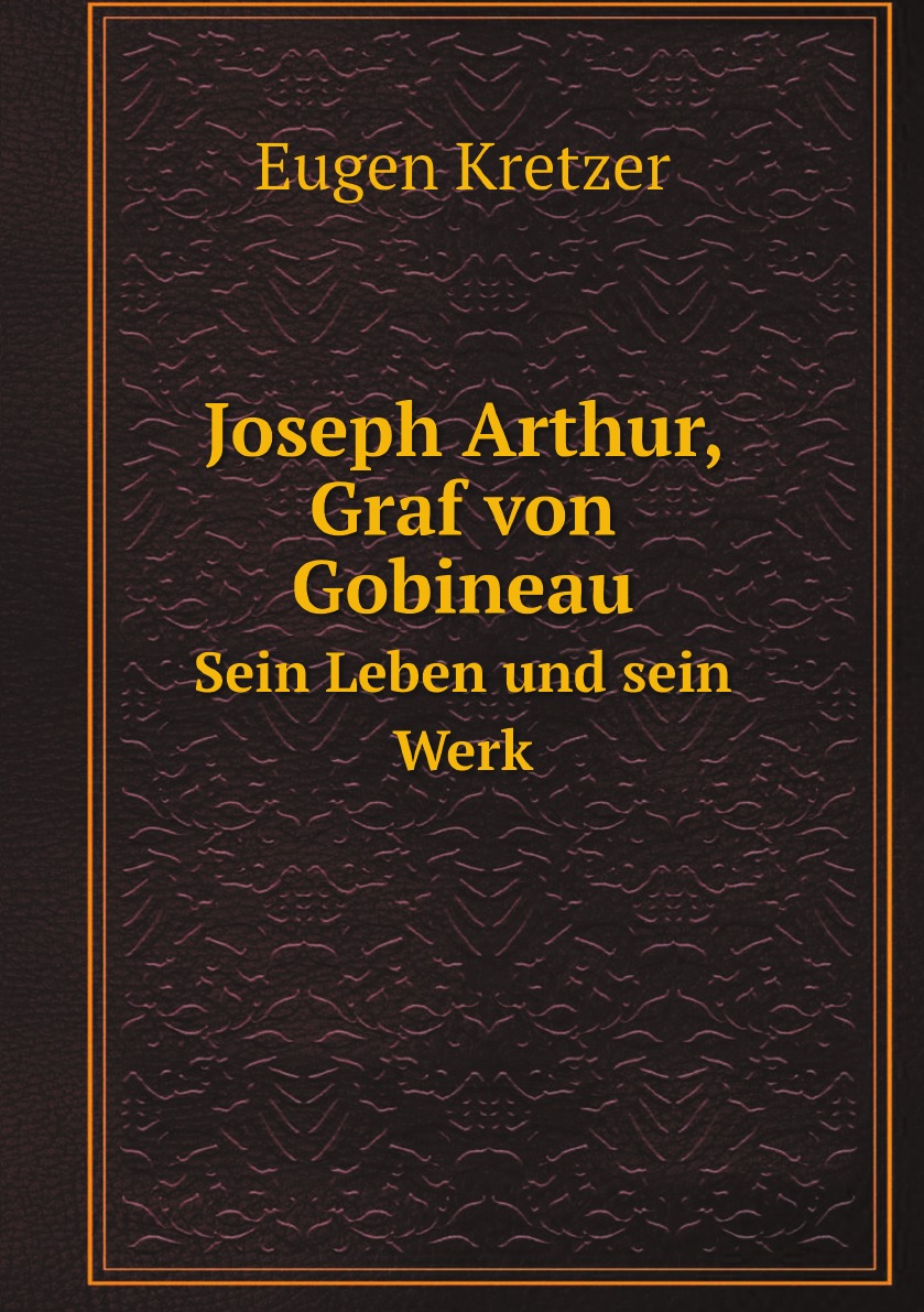 

Joseph Arthur, Graf von Gobineau