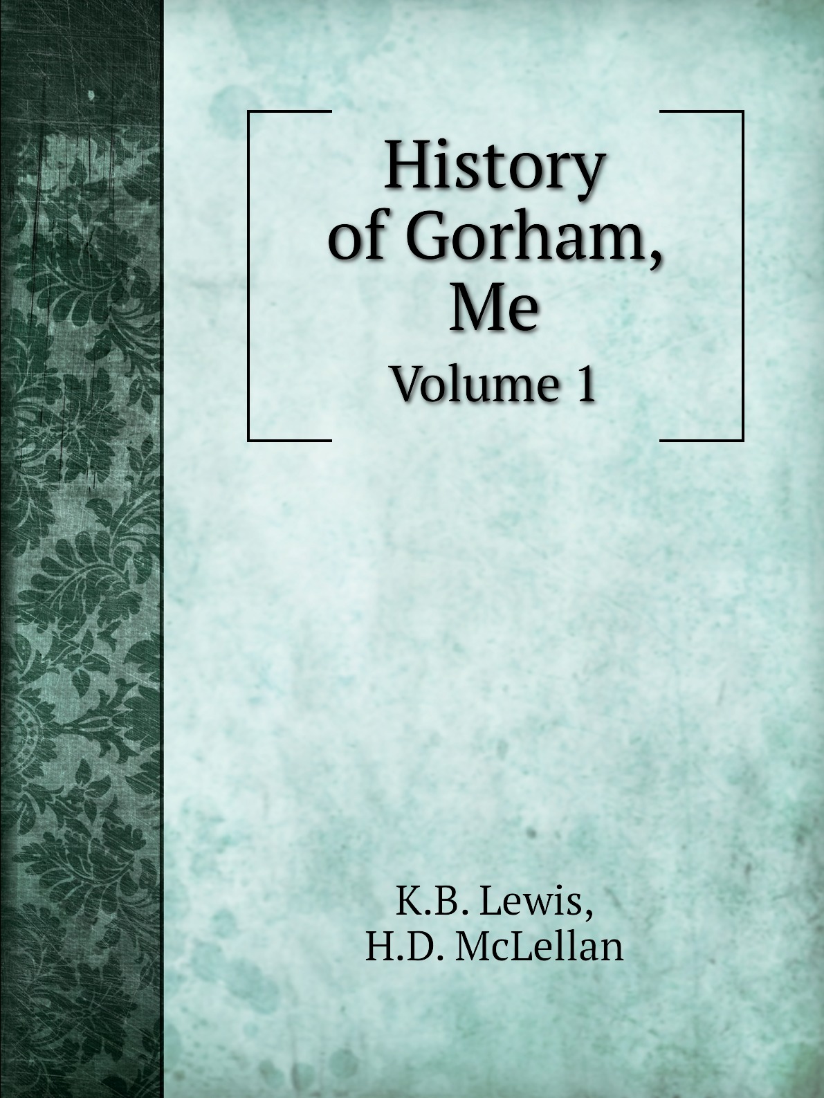 

History of Gorham, Me.