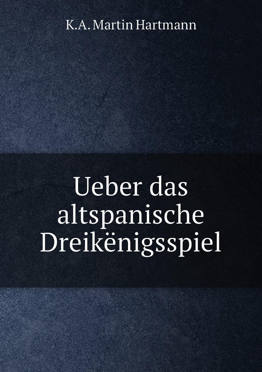 

Ueber das altspanische Dreikenigsspiel