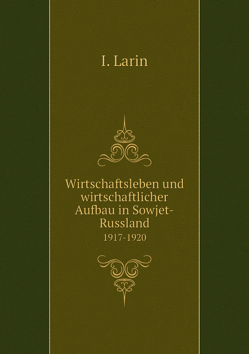 

Wirtschaftsleben und wirtschaftlicher Aufbau in Sowjet-Russland