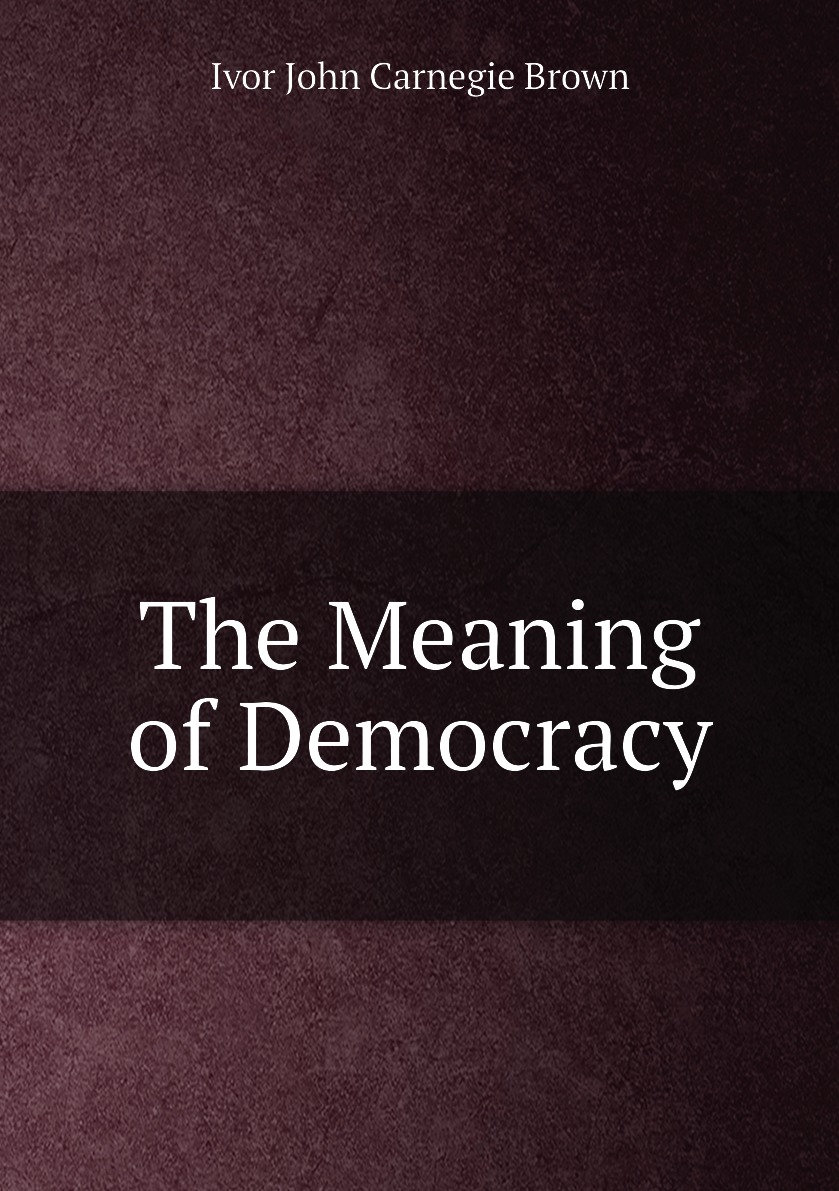 

The Meaning of Democracy