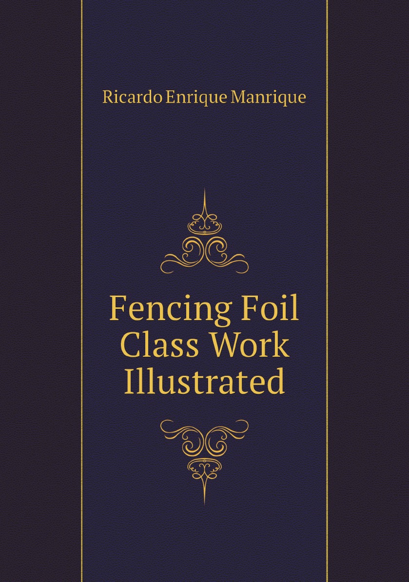 

Fencing Foil Class Work Illustrated