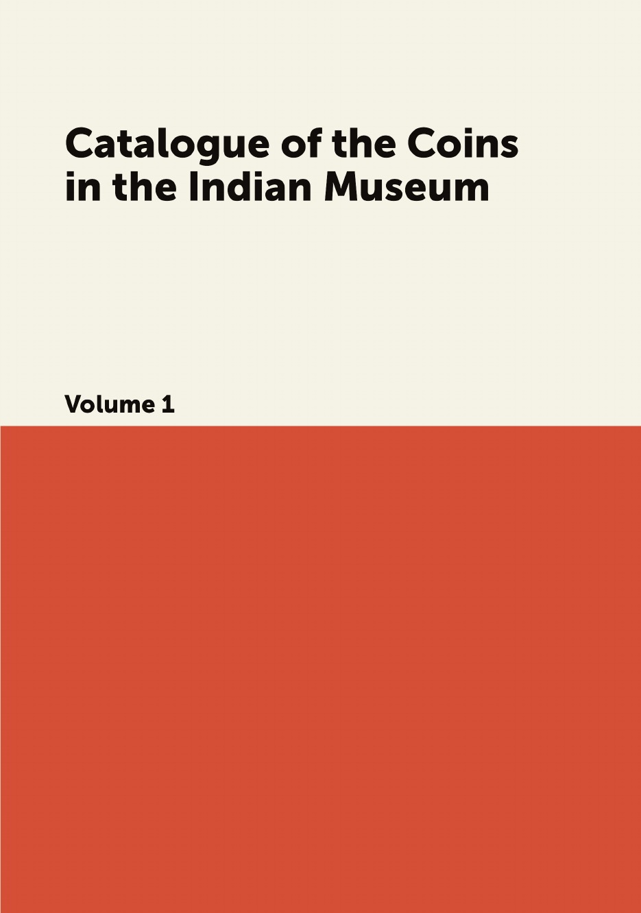 

Catalogue of the Coins in the Indian Museum