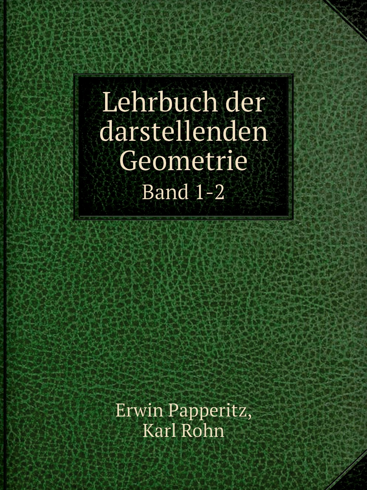 

Lehrbuch der darstellenden Geometrie