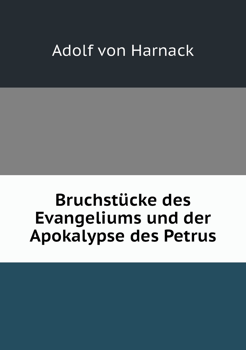 

Bruchstucke des Evangeliums und der Apokalypse des Petrus