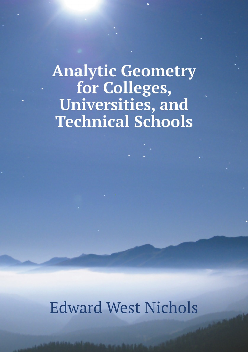 

Analytic Geometry for Colleges, Universities, and Technical Schools