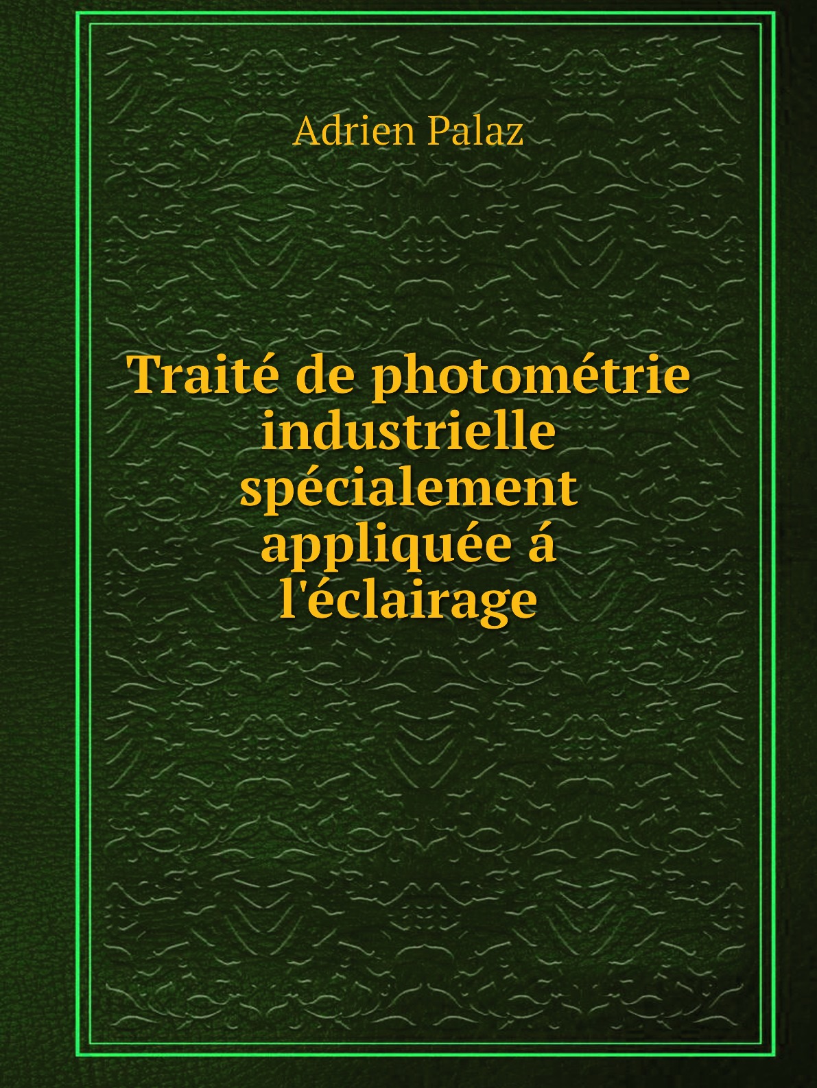 

Traite de photometrie industrielle specialement appliquee a l'eclairage