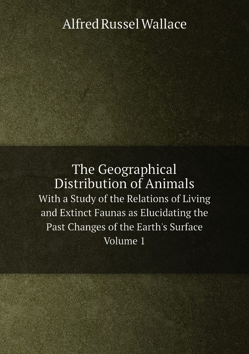 

The Geographical Distribution of Animals