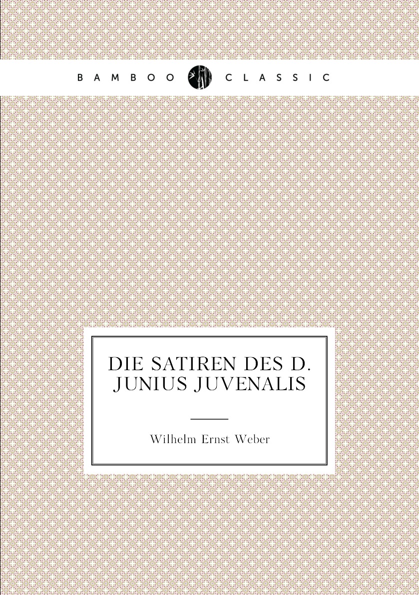 

Die Satiren des D. Junius Juvenalis