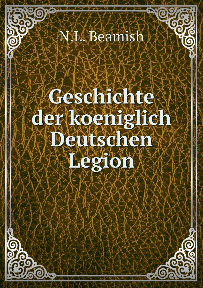 

Geschichte der koeniglich Deutschen Legion