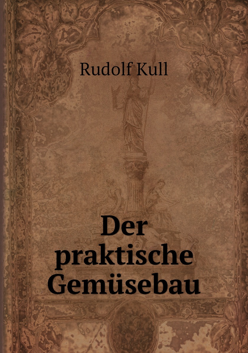 

Der praktische Gemusebau