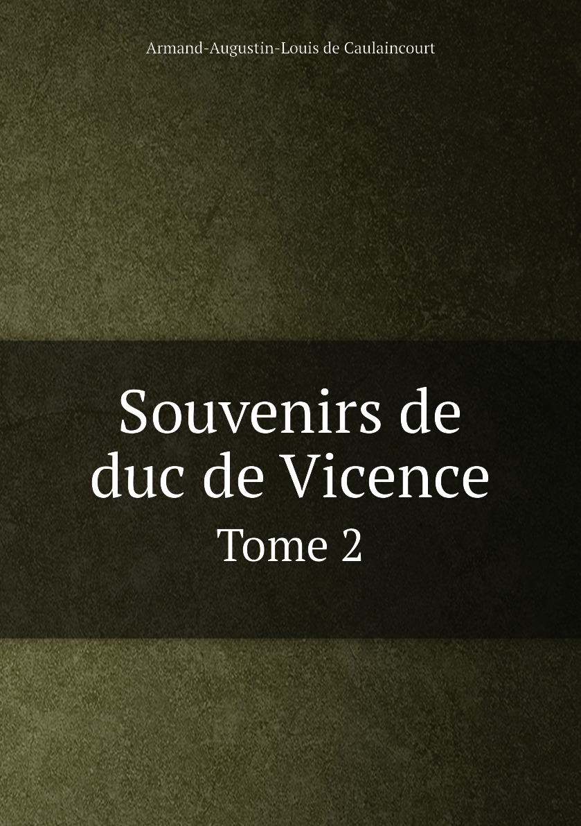

Souvenirs de duc de Vicence