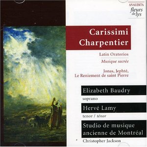 

CARISSIMI: Jonas / Jephte / CHARPENTIER: Le Reniement de Saint Pierre