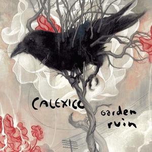 Calexico: Garden Ruin+MP3
