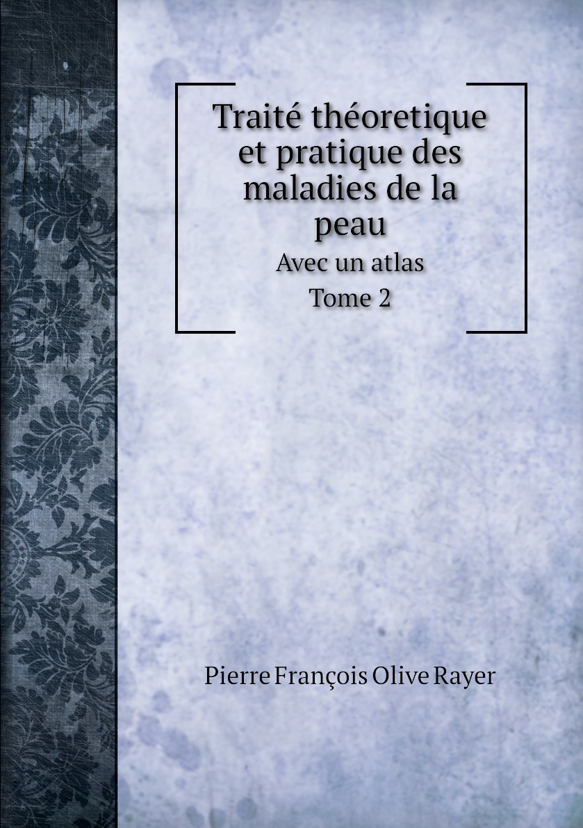 

Traite theoretique et pratique des maladies de la peau