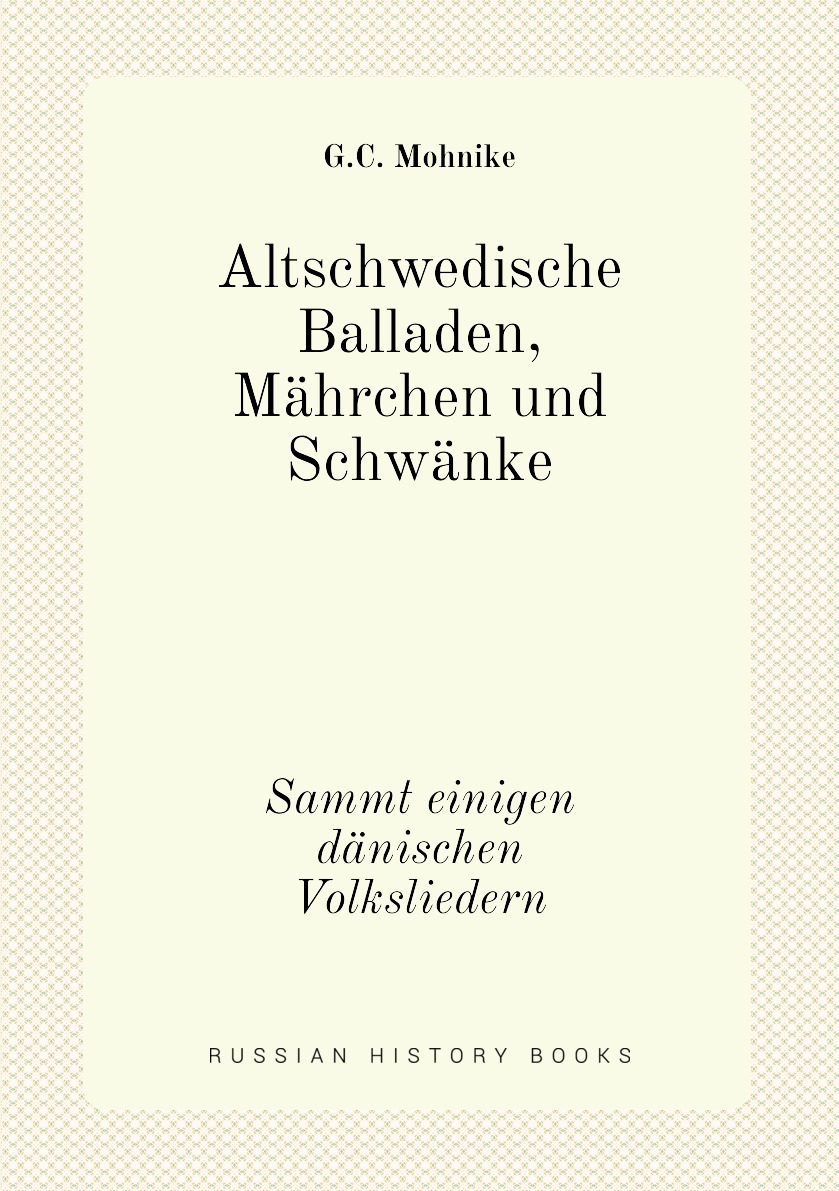 

Altschwedische Balladen, Mahrchen und Schwanke
