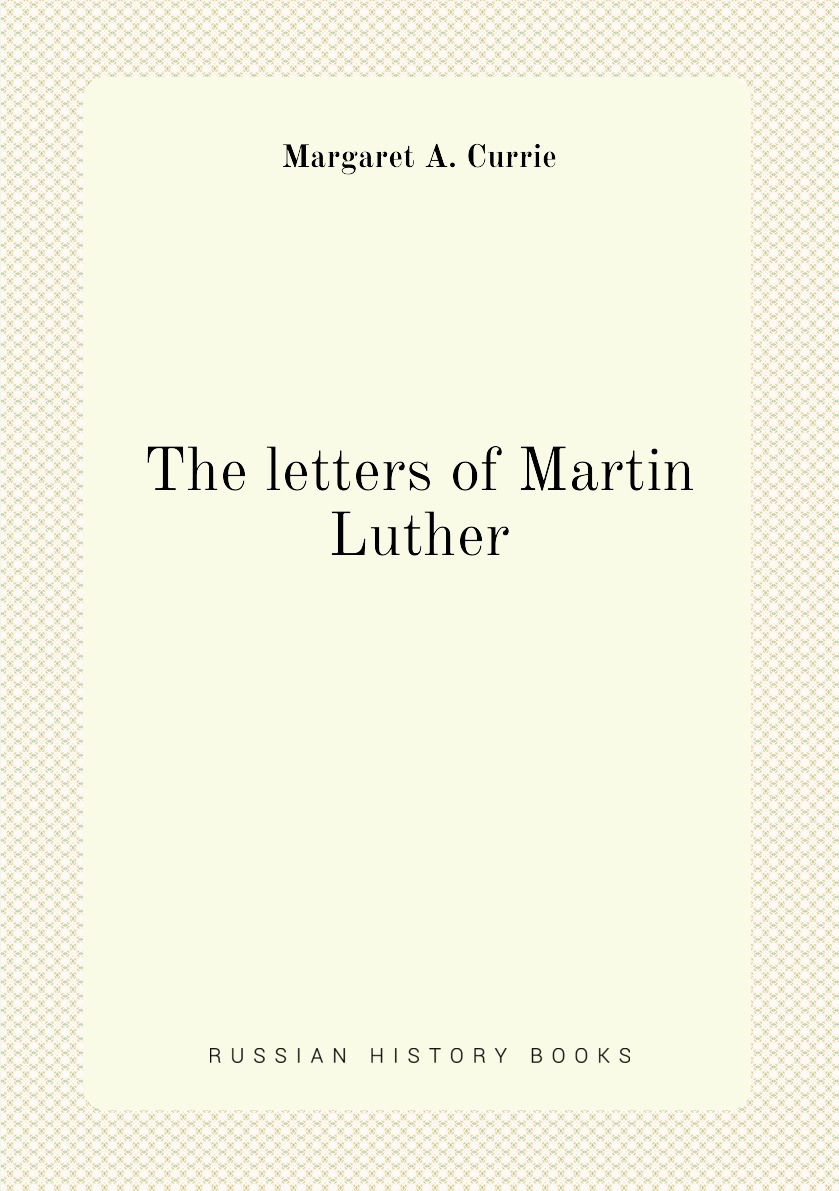 

The letters of Martin Luther