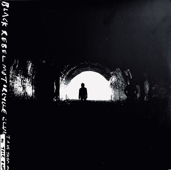 BLACK REBEL MOTORCYCLE CLUB: Take Them On, On Your Own