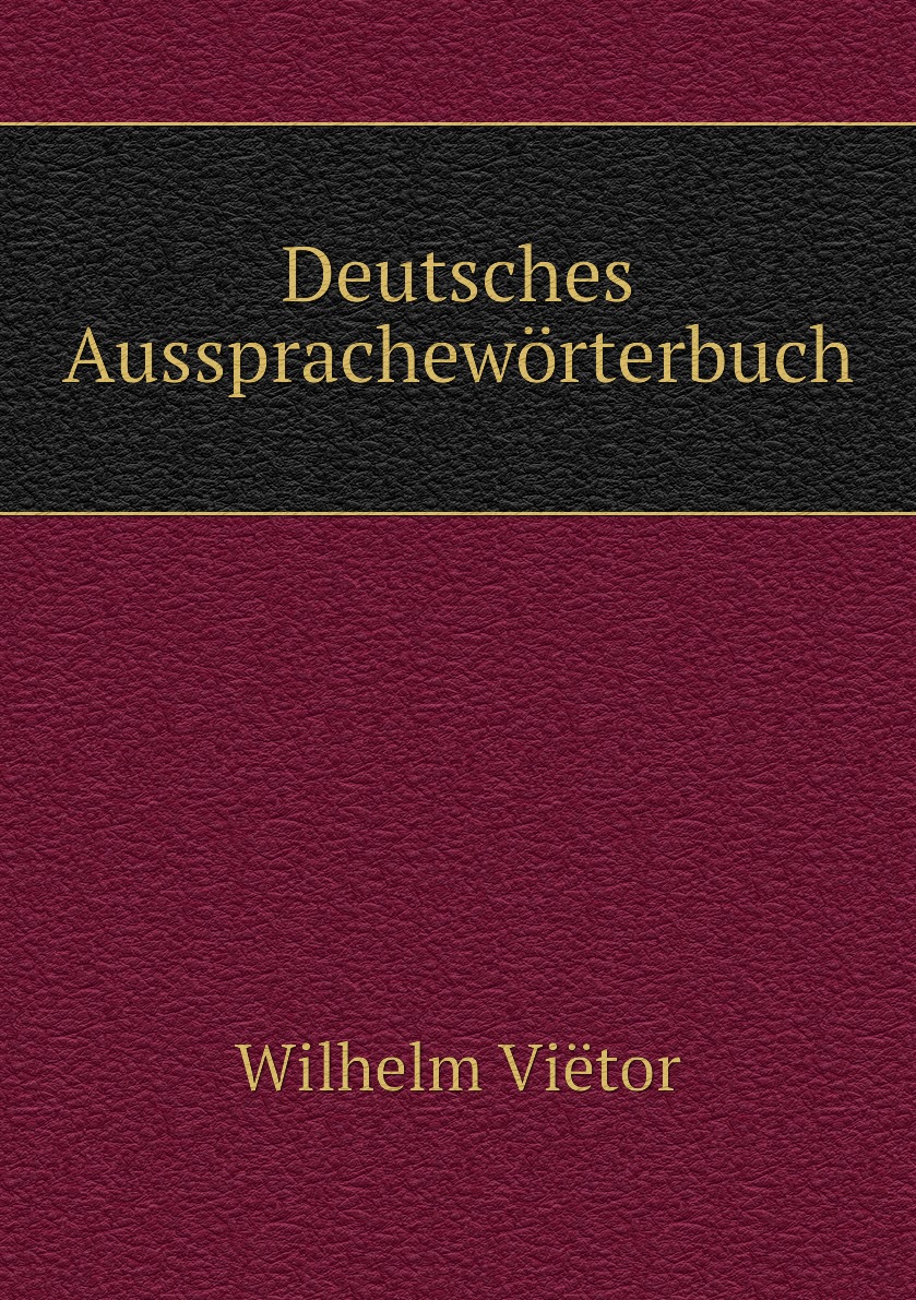 

Deutsches Ausspracheworterbuch