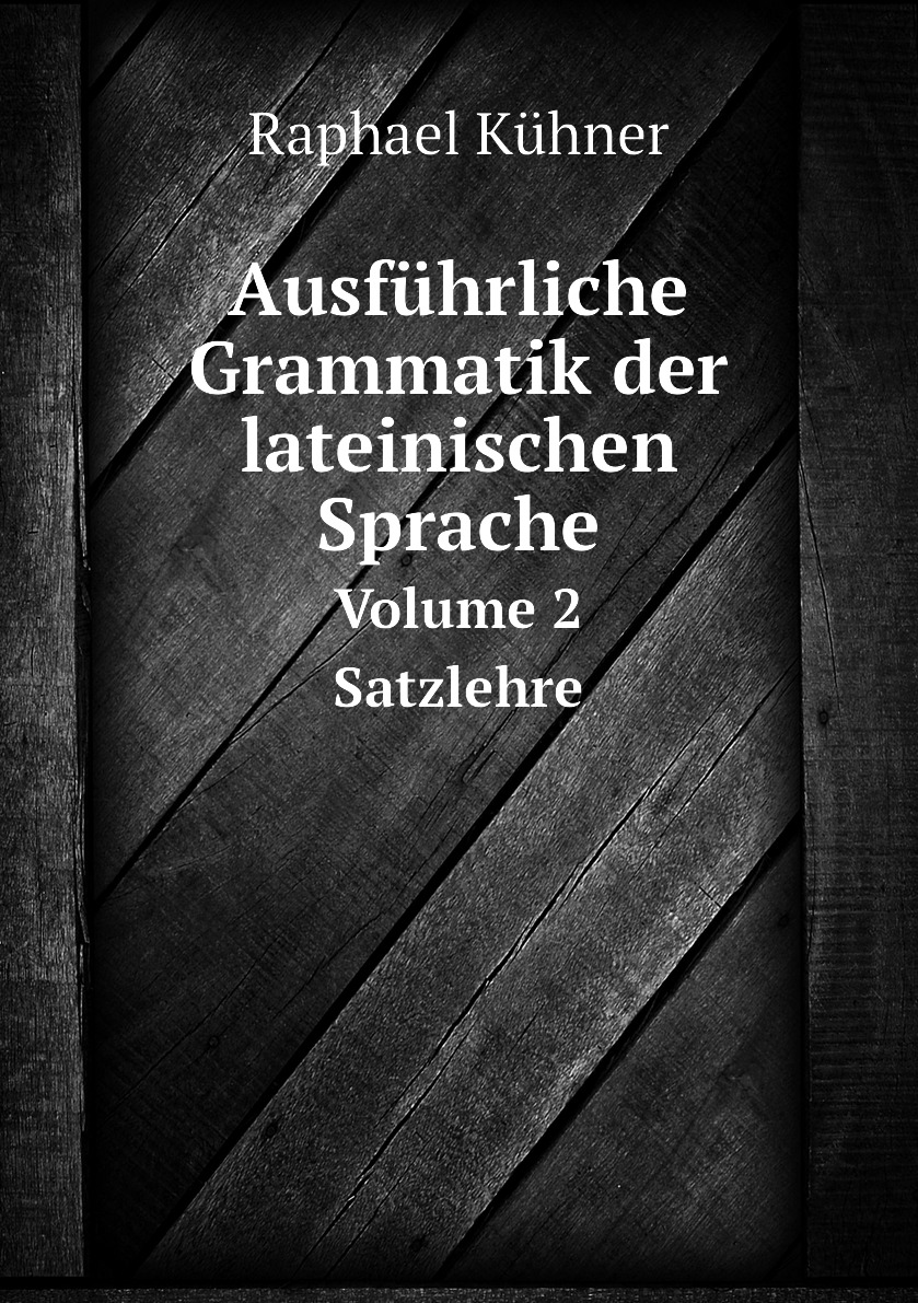 

Ausfuhrliche Grammatik der lateinischen Sprache