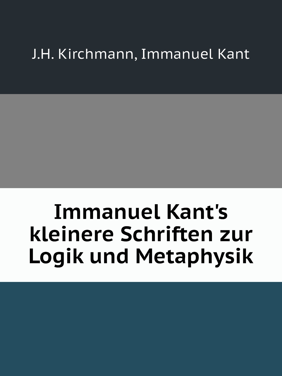 

Immanuel Kant's kleinere Schriften zur Logik und Metaphysik