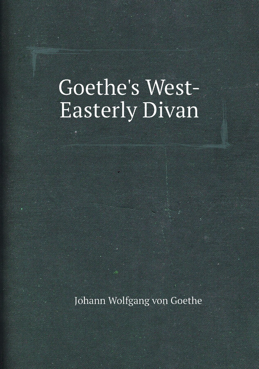 

Goethe's West-Easterly Divan