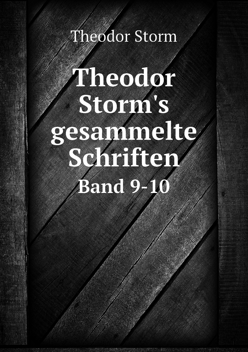

Theodor Storm's gesammelte Schriften