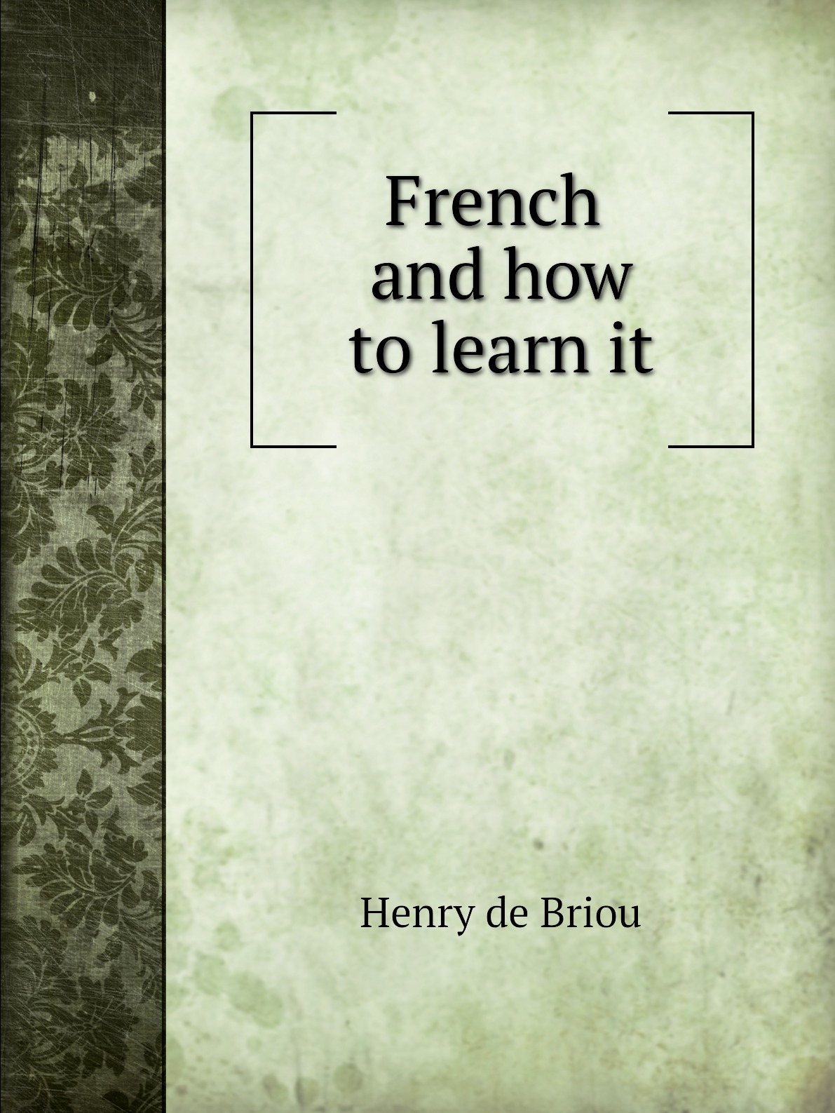 

French, and how to learn it