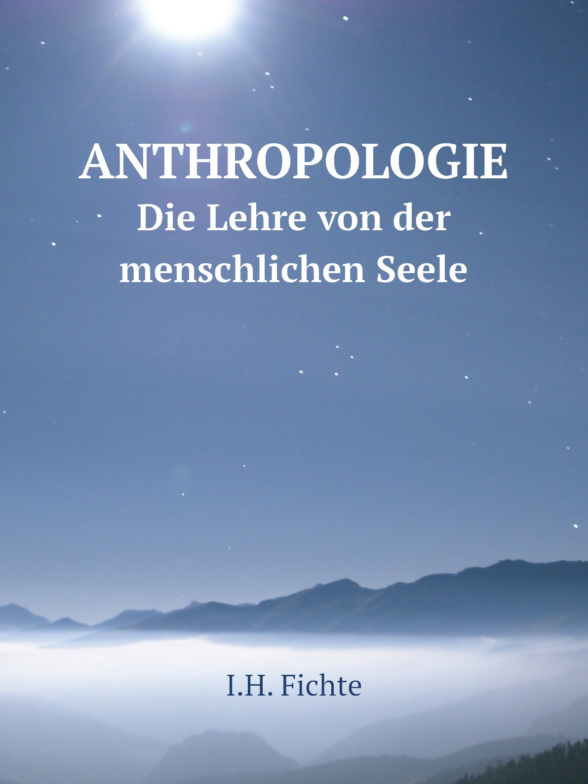 

Anthropologie: Die Lehre von der menschlichen Seele