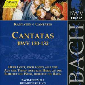 

BACH, J.S.: Cantatas, BWV 130-132