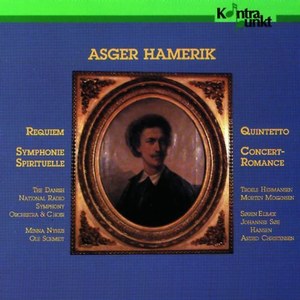 

Asger Hamerik: Requiem; Symphonie Spirituelle; Quintteto; Concert-Romance