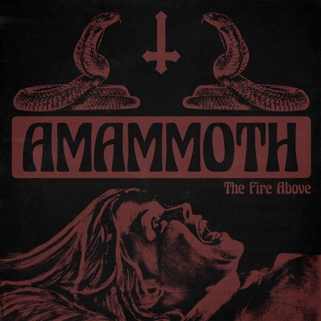 AMAMMOTH - The Fire Above