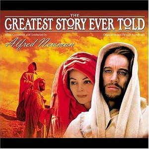 Alfred Newman: The Greatest Story Ever Told (Original Motion Picture Soundtrack)