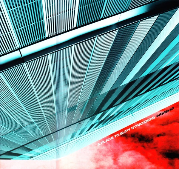 A Place To Bury Strangers: Worship