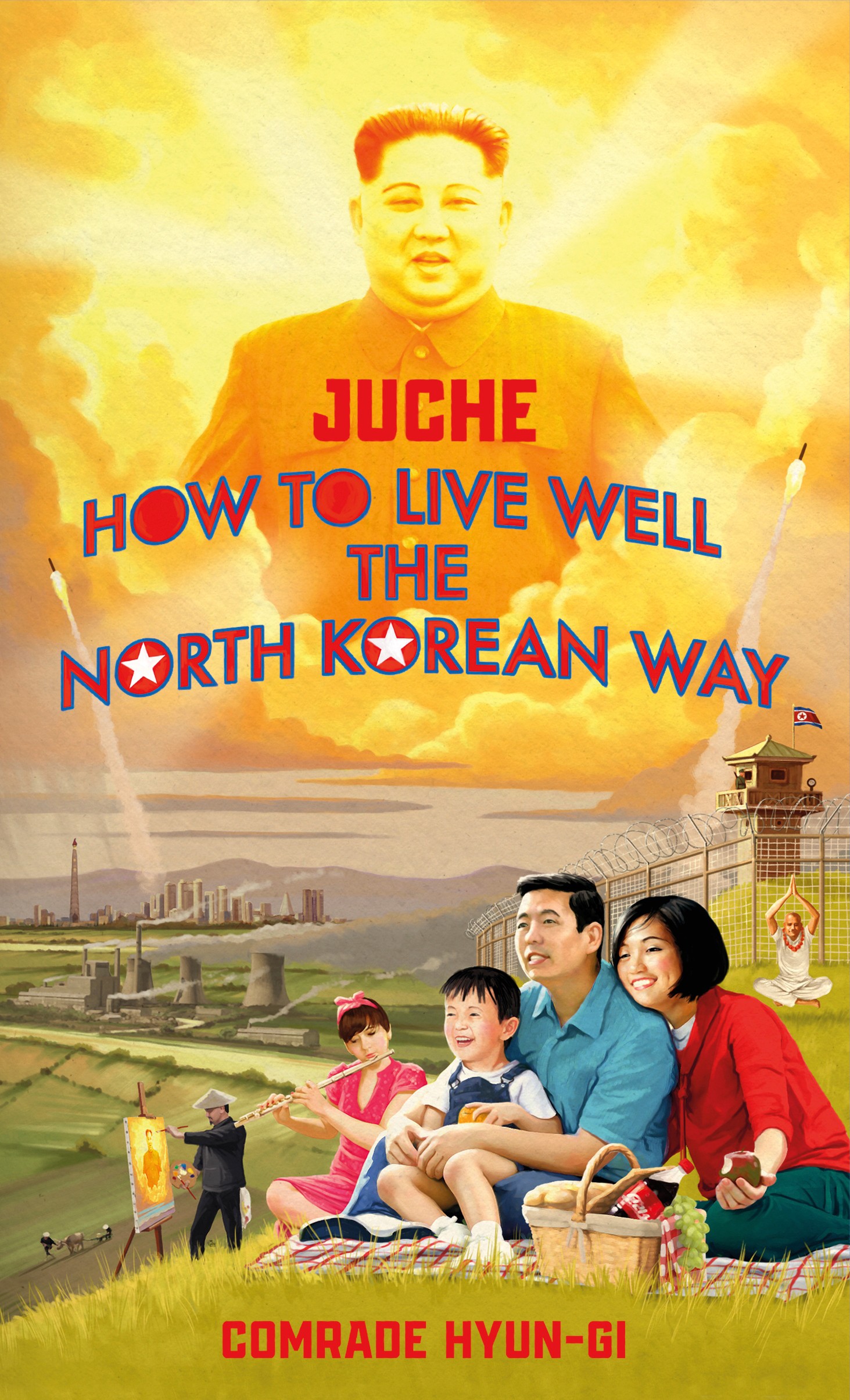 

Juche How to Live Well the North Korean Way