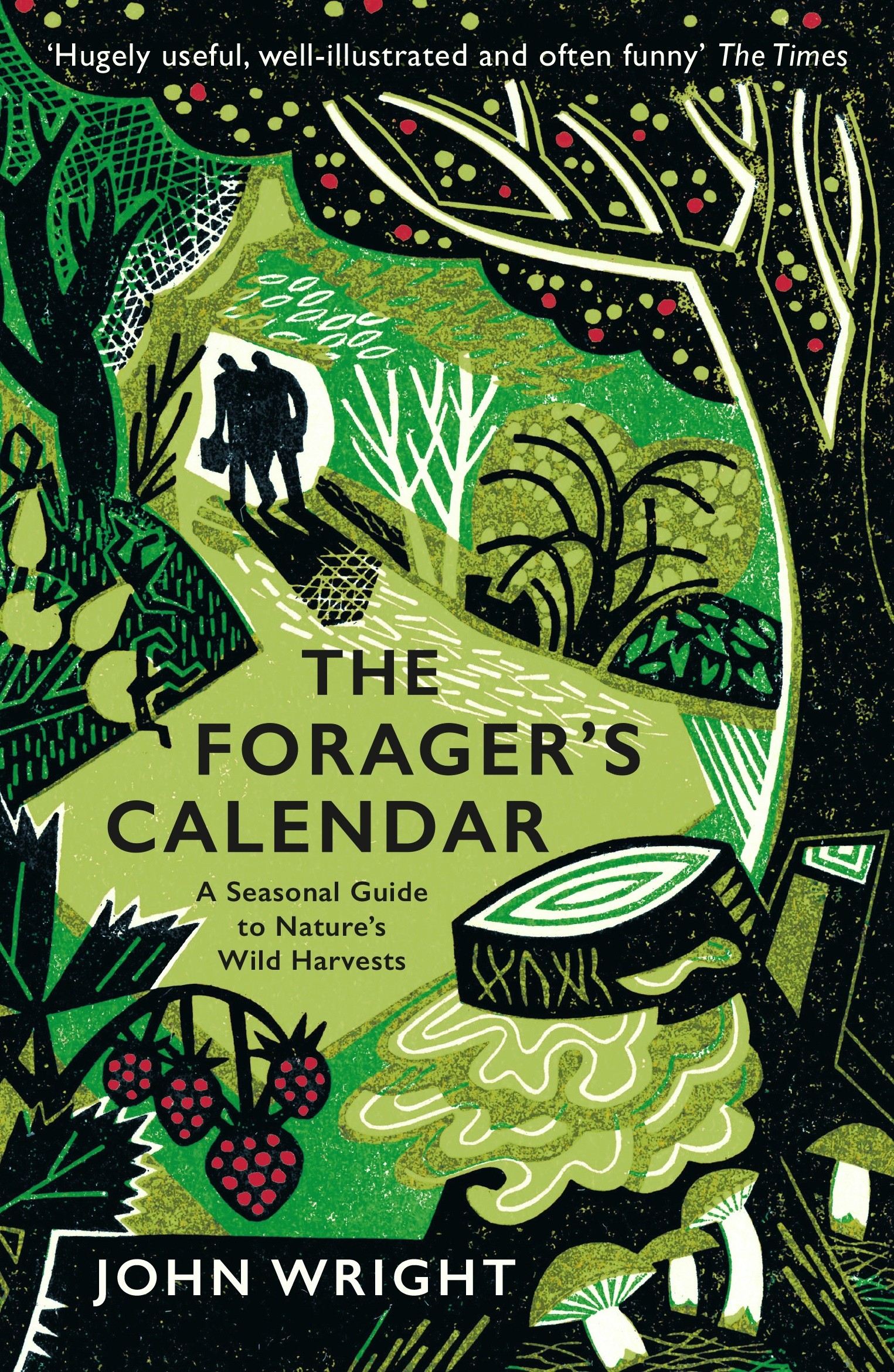 

The Forager's Calendar A Seasonal Guide to Nature's Wild Harvests
