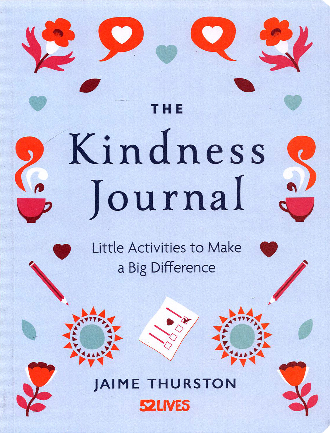 

The Kindness Journal Little Activities to Make a Big Difference