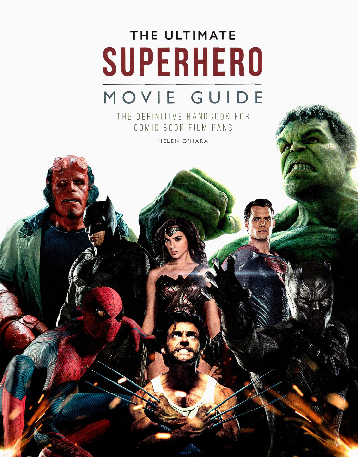 

The Ultimate Superhero Movie Guide The definitive handbook for comic book film fans
