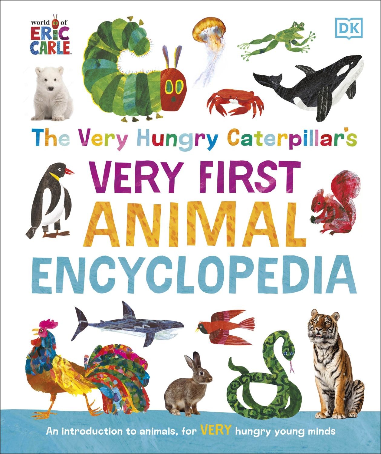 

The Very Hungry Caterpillar's Very First Animal Encyclopedia