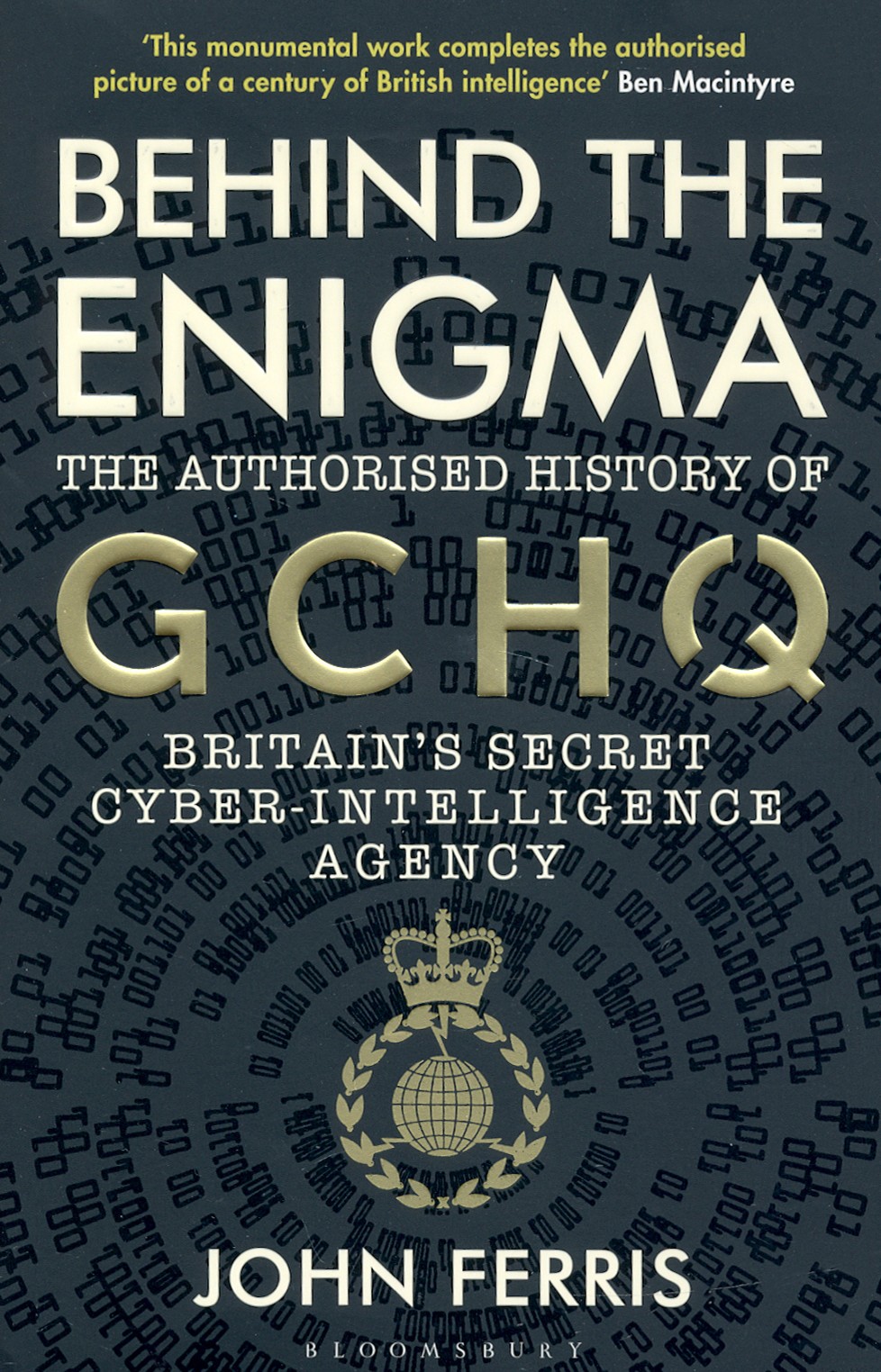 

Behind the Enigma The Authorised History of GCHQ