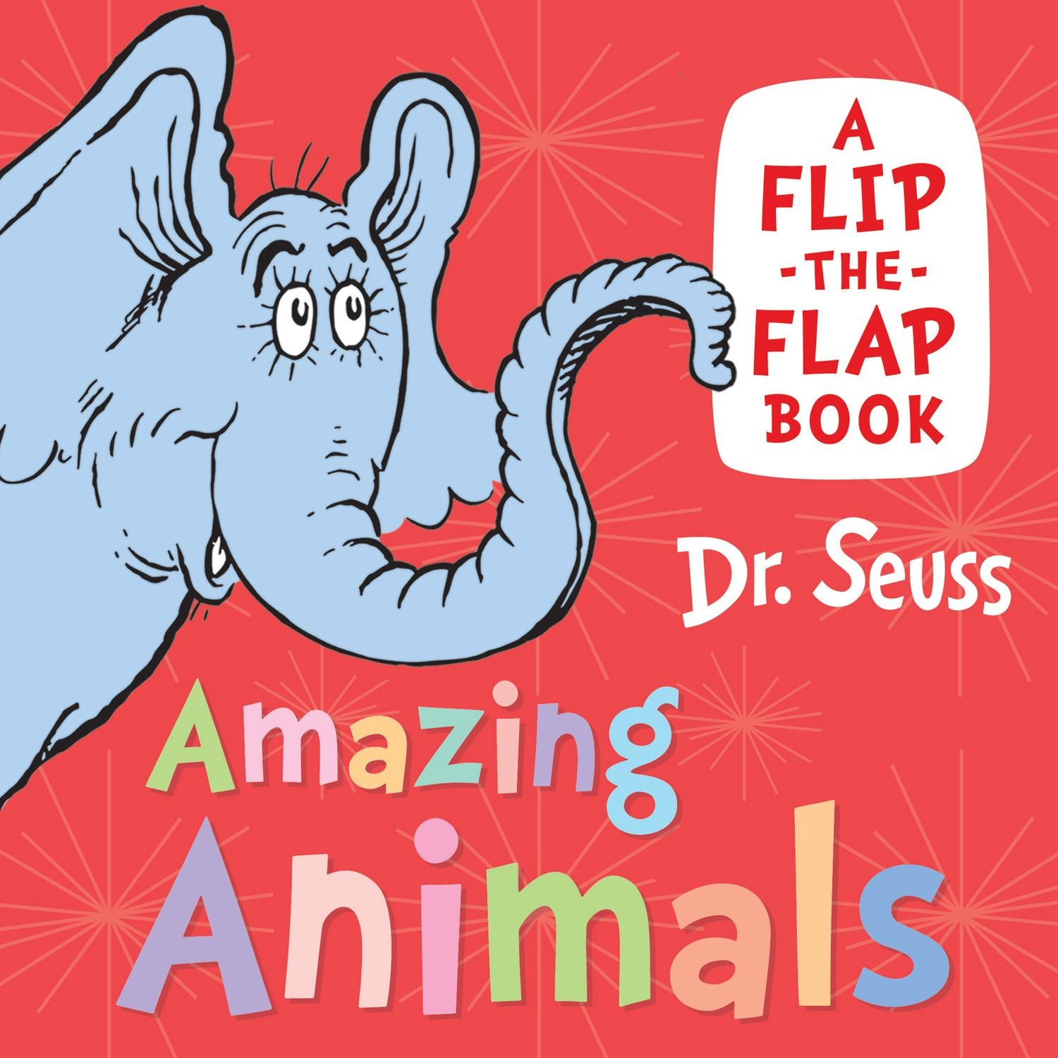 

Amazing Animals A Flip-the-Flap Book