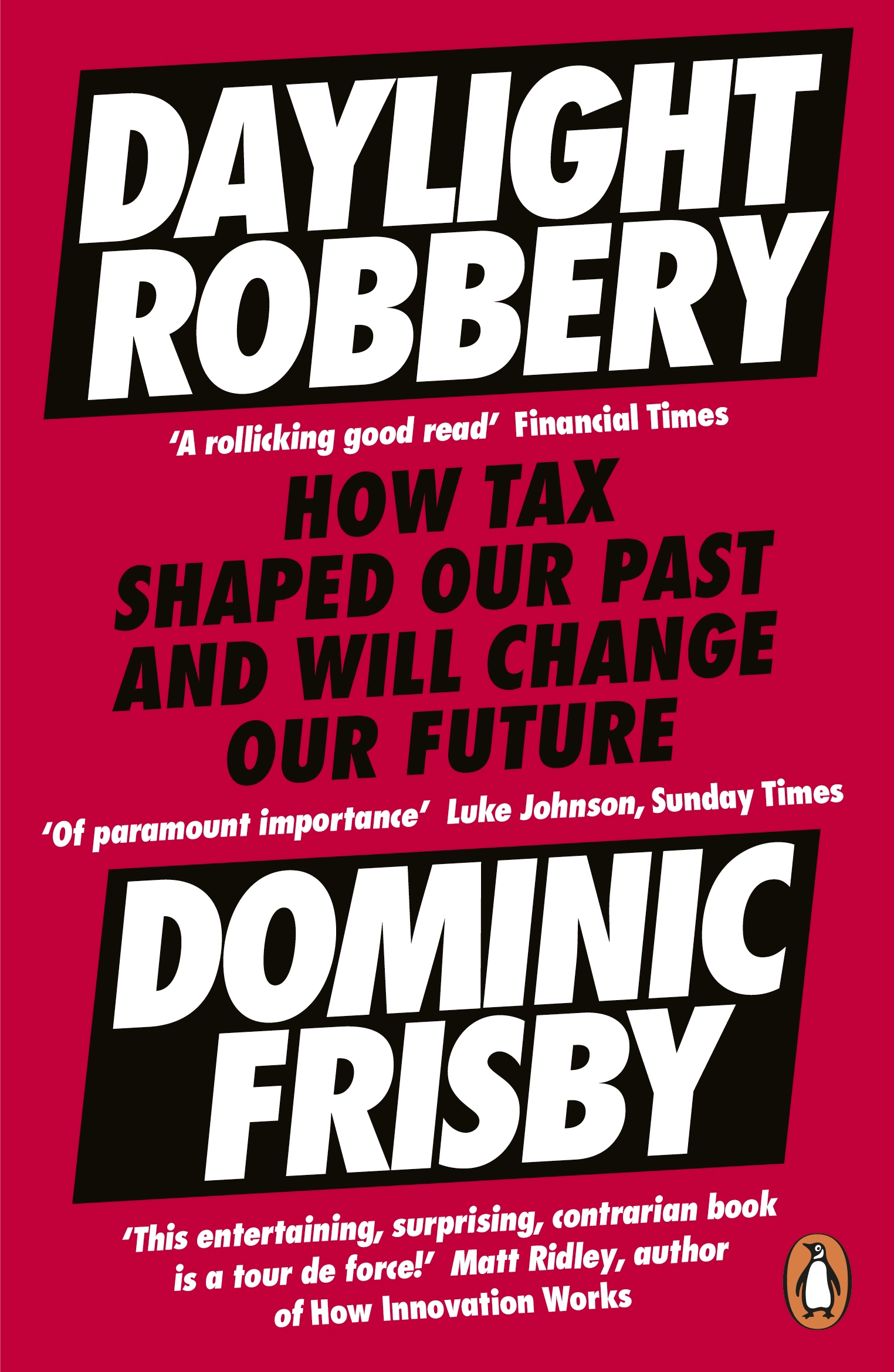 

Daylight Robbery How Tax Shaped Our Past and Will Change Our Future